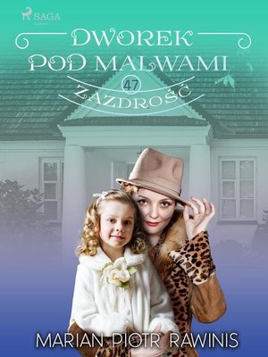 cover image of Dworek pod Malwami 47--Zazdrość